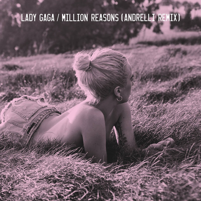 Lady Gaga嘎嘎-《Million Reasons (Andrelli Remix)》