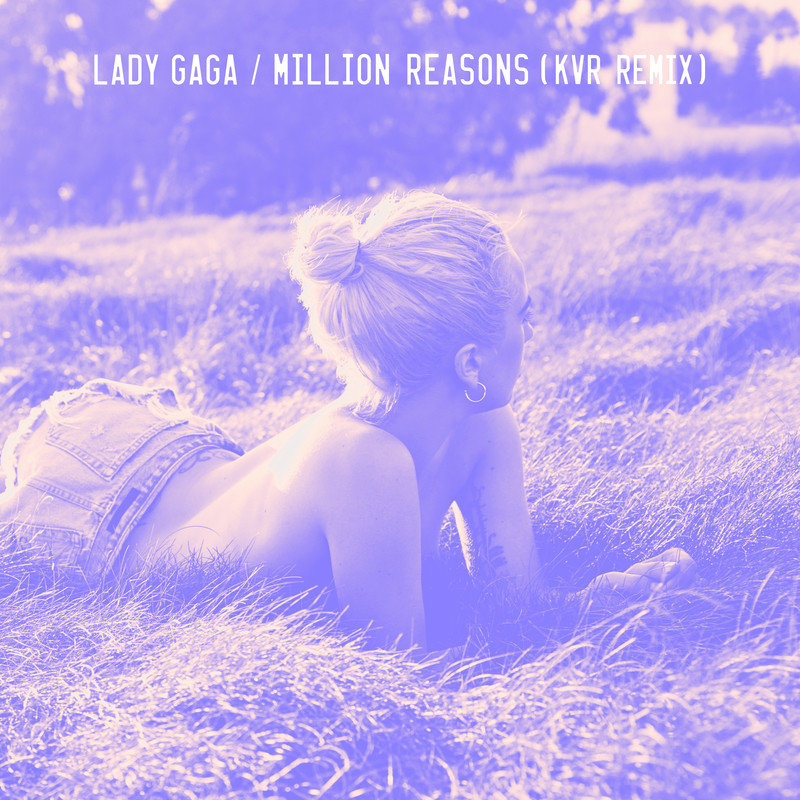 Lady Gaga嘎嘎-《Million Reasons (KVR Remix)》