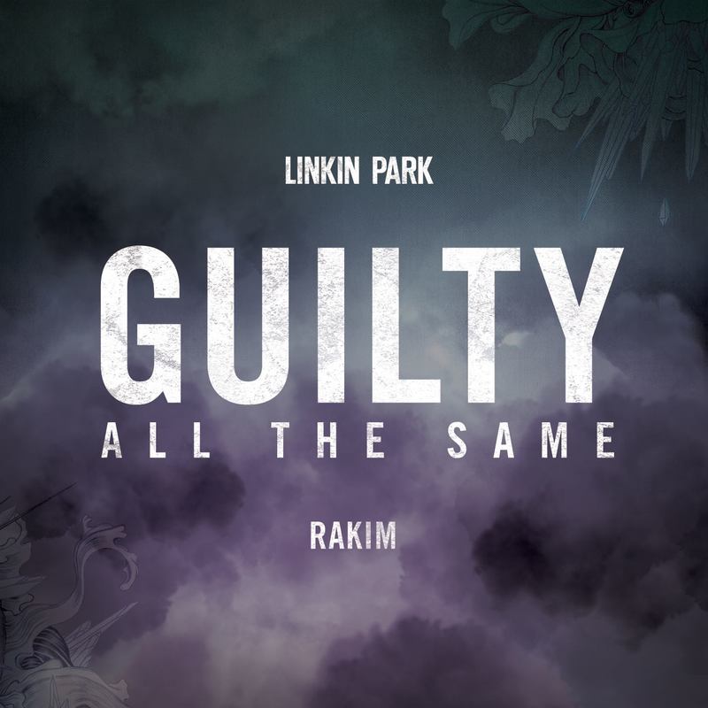 Linkin Park林肯公园-《Guilty All the Same (feat_ Rakim)》