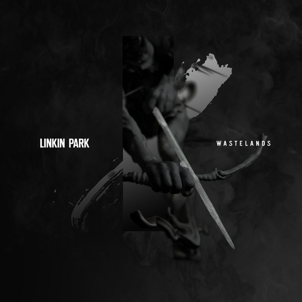 Linkin Park林肯公园-《Wastelands》