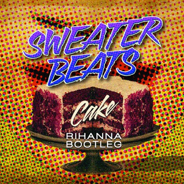 Rihanna蕾哈娜-《Cake (Sweater Beats Bootleg)》