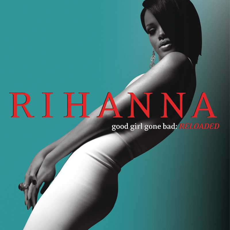 Rihanna蕾哈娜-《Good Girl Gone Bad_ Reloaded》