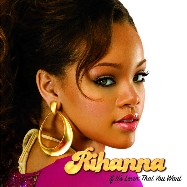 Rihanna蕾哈娜-《If It’s Lovin’ That You Want (Int’l ECD maxi)》