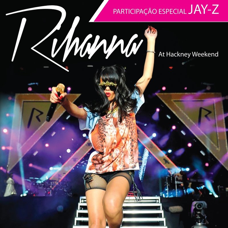 Rihanna蕾哈娜-《Rihanna at Hackney Weekend (Live)》