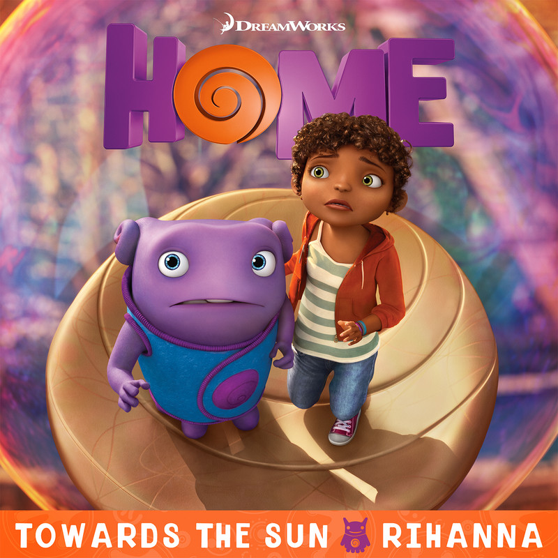 Rihanna蕾哈娜-《Towards The Sun (From The _Home_ Soundtrack)》