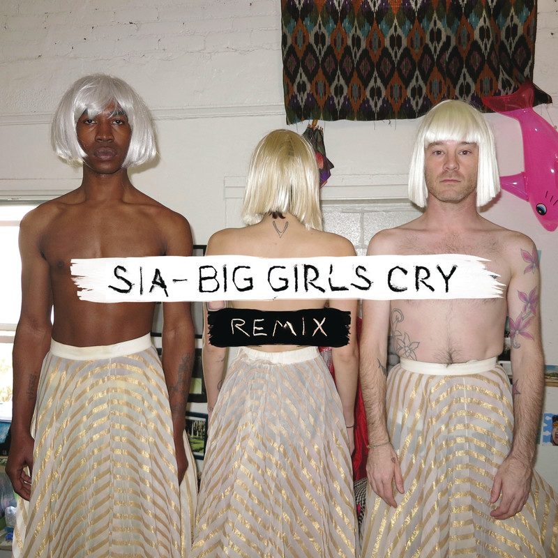 Sia希雅-《Big Girls Cry (Remixes)》