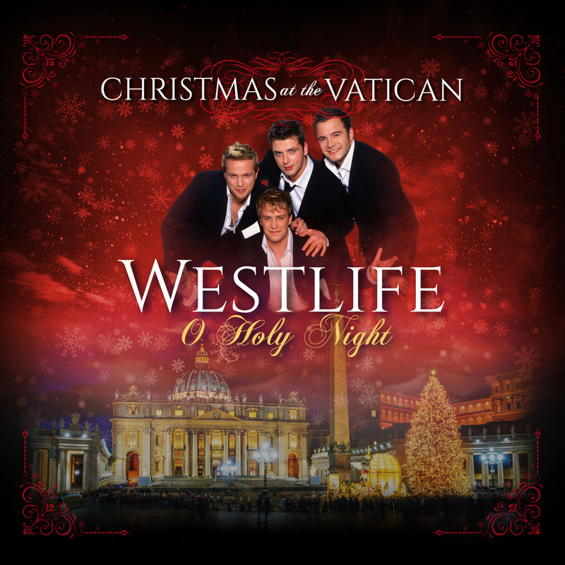 Westlife西城男孩-《O Holy Night (Christmas at The Vatican) [Live]》