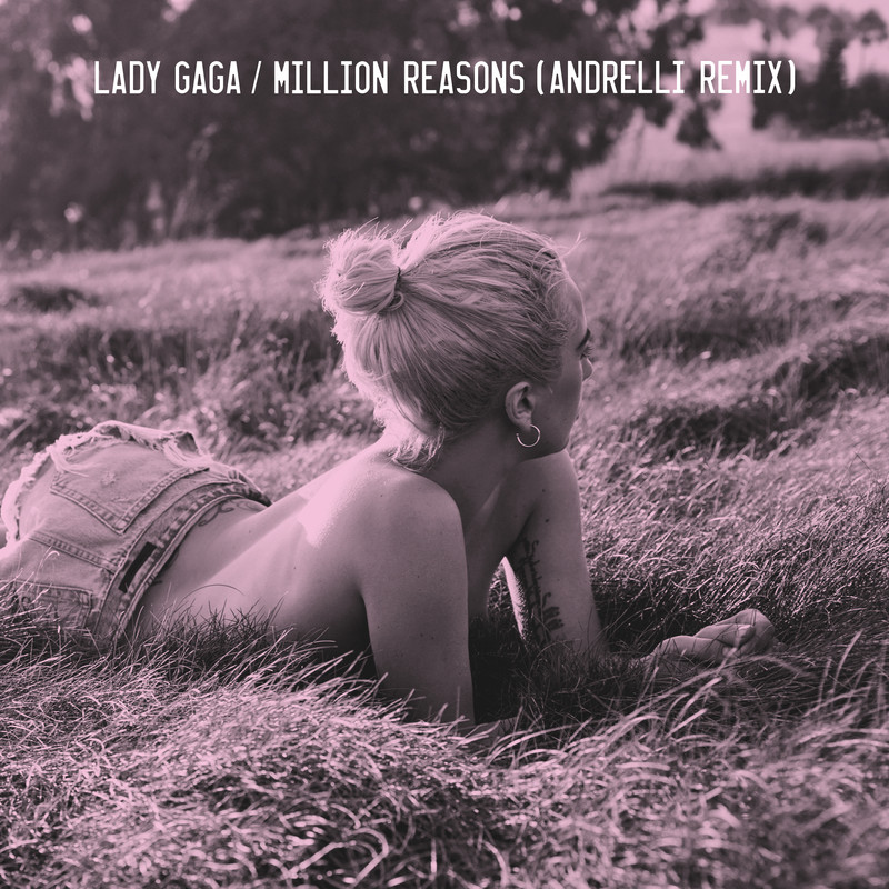 Lady GaGa-《Million Reasons》(Andrelli Remix)