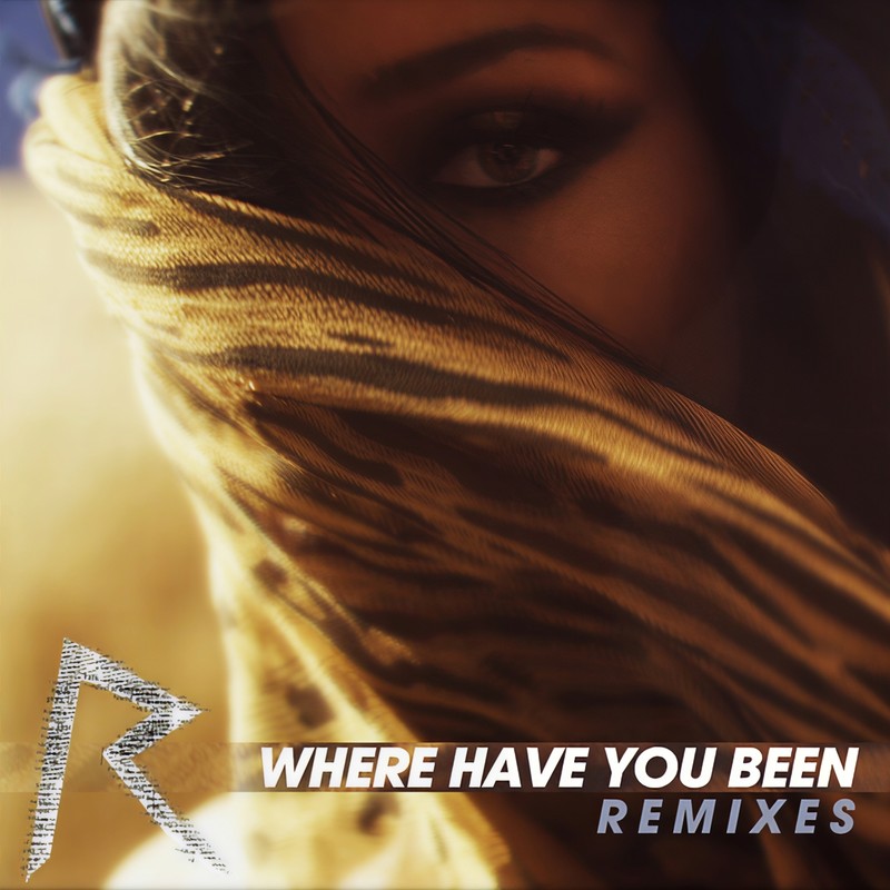 Rihanna-《Where Have You Been》(Remixes)