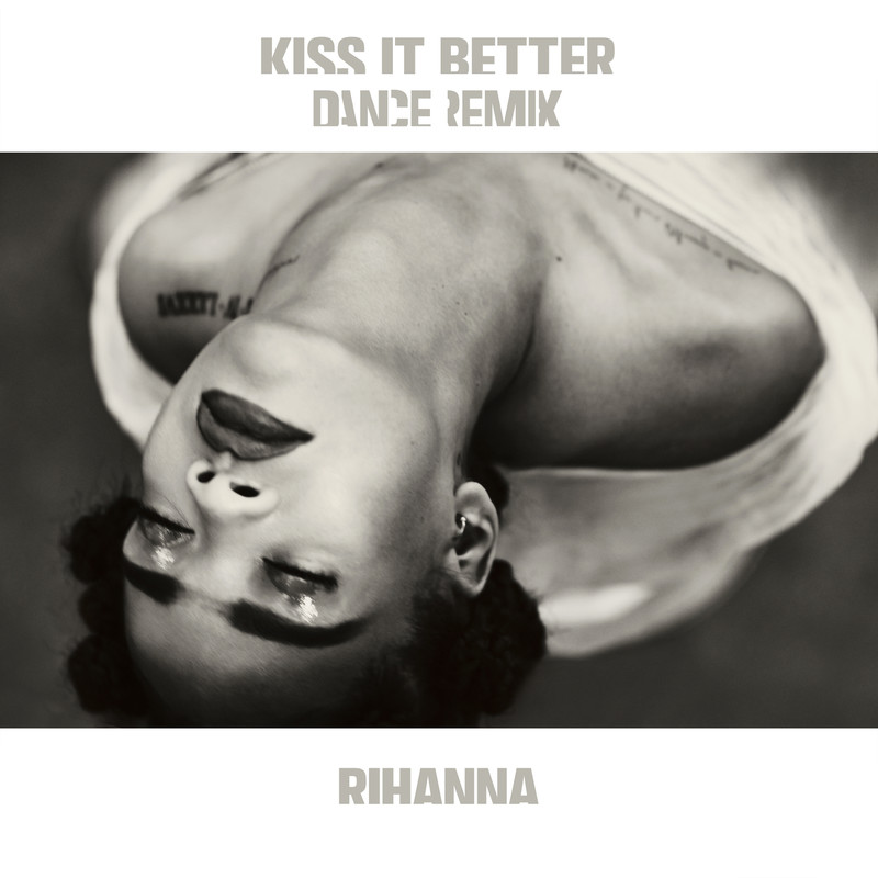 Rihanna-《Kiss It Better》 (Dance Remix) [Explicit]