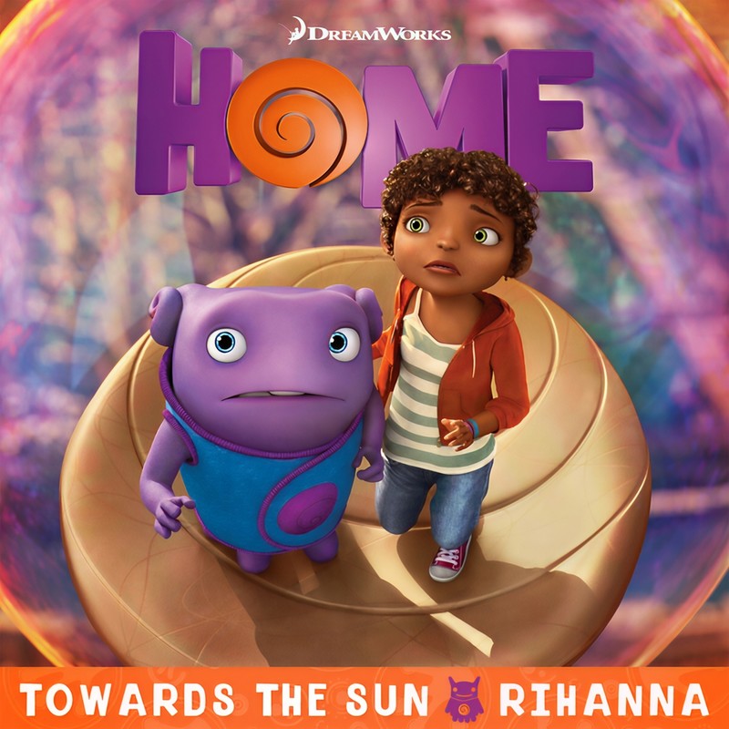 Rihanna-《Towards The Sun》 (From The Home Soundtrack)
