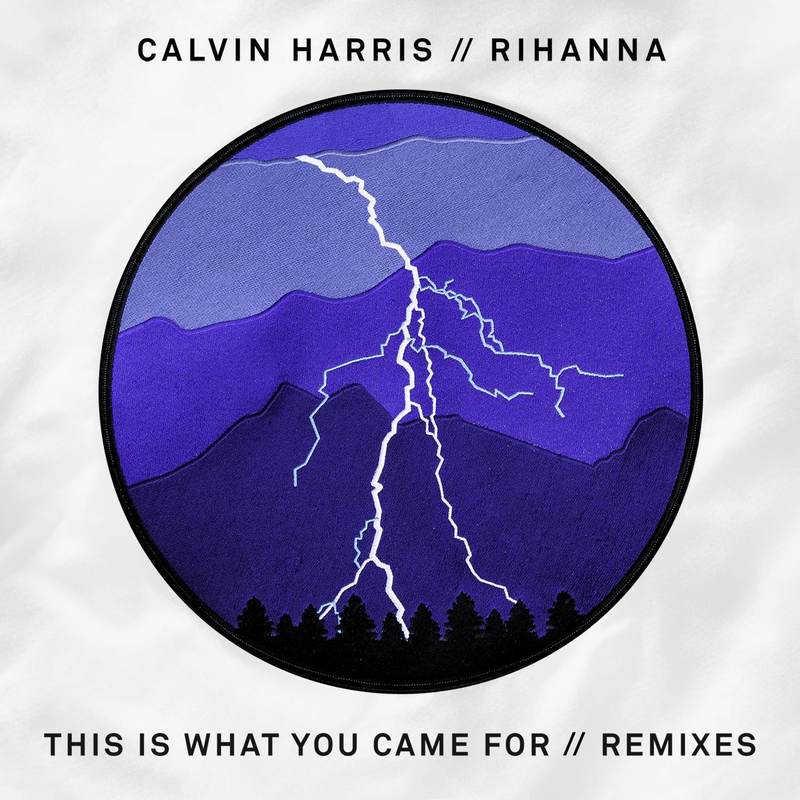 Rihanna-《This Is What You Came For》(Remixes)