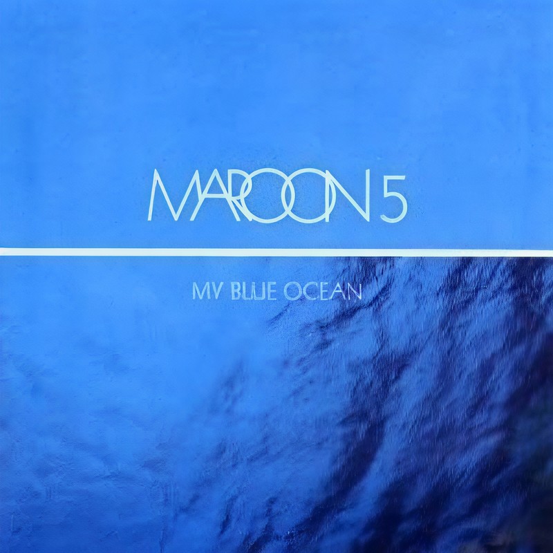 Maroon 5-《My Blue Ocean》