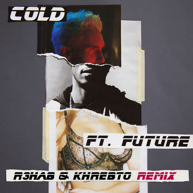 Maroon 5-《Cold》 (R3hab & Khrebto Remix) [Explicit]