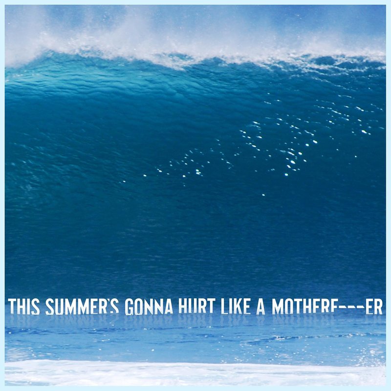 Maroon 5-《This Summer’s Gonna Hurt Like a Motherf ker》