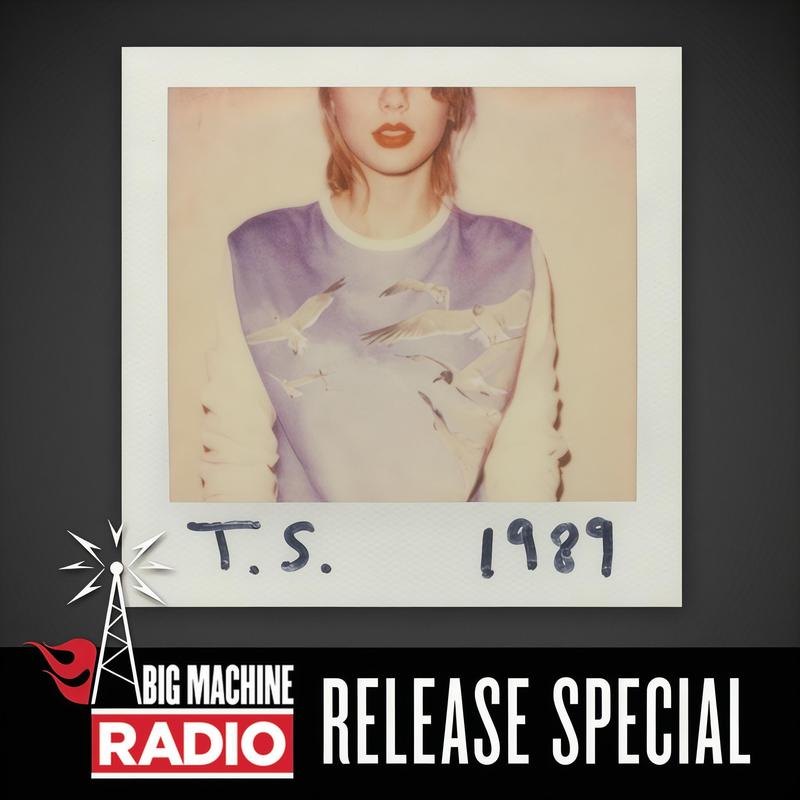 Taylor Swift-《1989》 (Big Machine Radio Release Special)